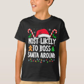 Most Likely To Boss Santa Around Christmas Matchin T-Shirt (Vorderseite)