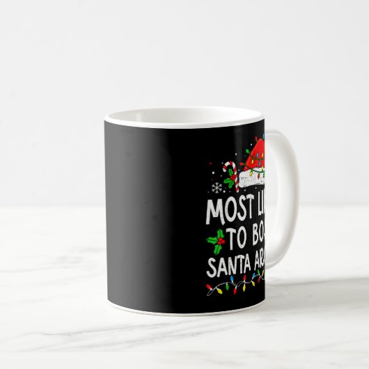 Most Likely To Boss Santa Around Family Matching C Kaffeetasse (VorderseiteRechts)