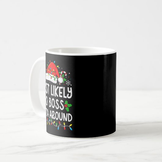 Most Likely To Boss Santa Around Family Matching C Kaffeetasse (Vorderseite Links)