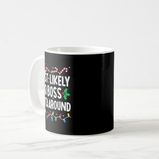 Most Likely To Boss Santa Around Family Matching C Kaffeetasse (Vorderseite Links)