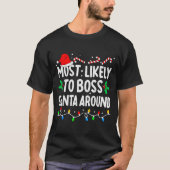 Most Likely To Boss Santa Around Family Matching C T-Shirt (Vorderseite)