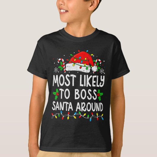 Most Likely To Boss Santa Around Family Matching C T-Shirt (Vorderseite)