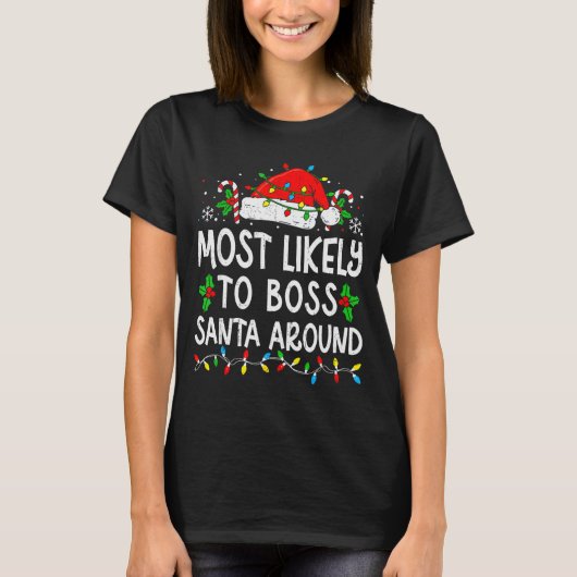 Most Likely To Boss Santa Around Family Matching C T-Shirt (Vorderseite)