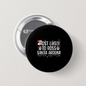 Most Likely To Boss Santa Around Funny Xmas Family Button (Vorne & Hinten)