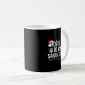 Most Likely To Boss Santa Around Funny Xmas Family Kaffeetasse (VorderseiteRechts)