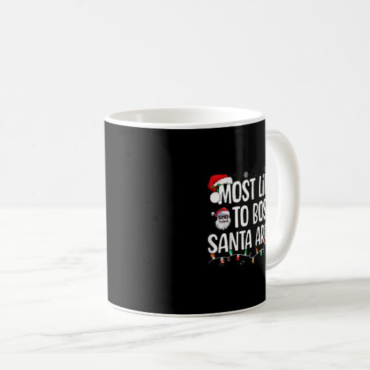 Most Likely To Boss Santa Around Funny Xmas Family Kaffeetasse (VorderseiteRechts)
