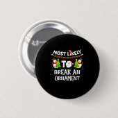 Most Likely To Break An Ornament Snowman Family Ch Button (Vorne & Hinten)