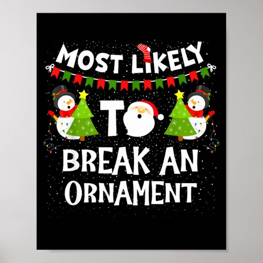 Most Likely To Break An Ornament Snowman Family Ch Poster (Vorne)