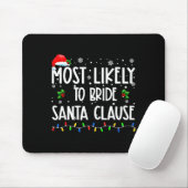 Most Likely To Bride Santa Clause Christmas Matchi Mousepad (Mit Mouse)