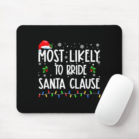 Most Likely To Bride Santa Clause Christmas Matchi Mousepad (Mit Mouse)
