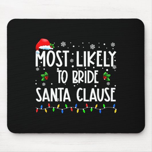 Most Likely To Bride Santa Clause Christmas Matchi Mousepad (Vorne)