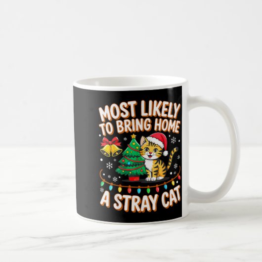 Most Likely To Bring Home A Stray Ca Family Christ Kaffeetasse (Rechts)