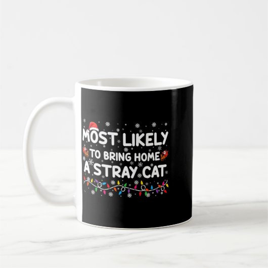 Most Likely To Bring Home A Stray Cat Christmas Kaffeetasse (Links)