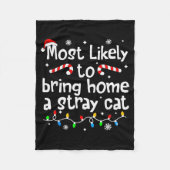 Most Likely To Bring Home A Stray Cat Christmas Ma Fleecedecke (Vorderseite)