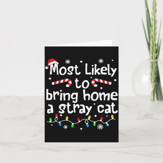 Most Likely To Bring Home A Stray Cat Christmas Ma Karte (Vorderseite)