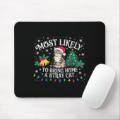 Most Likely To Bring Home A Stray Cat Christmas Mousepad (Mit Mouse)