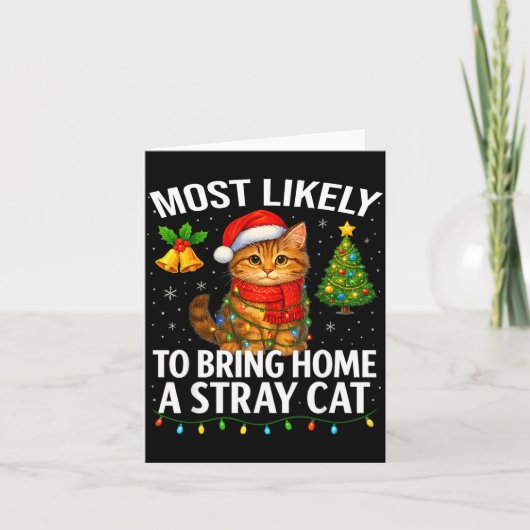 Most Likely To Bring Home A Stray Cat Funny Christ Karte (Vorderseite)