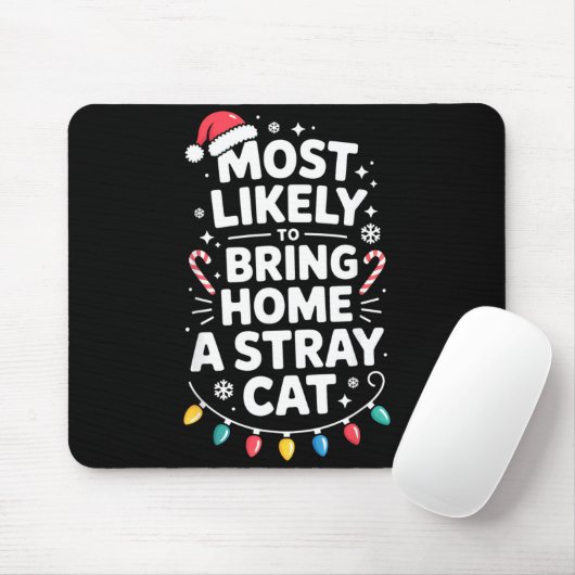 Most Likely To Bring Home A Stray Cat Funny Christ Mousepad (Mit Mouse)