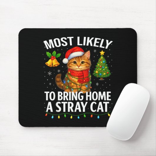Most Likely To Bring Home A Stray Cat Funny Christ Mousepad (Mit Mouse)