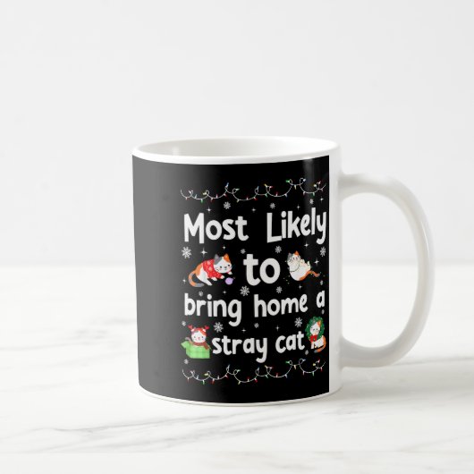 Most Likely To Bring Home A Stray Cat Matching Chr Kaffeetasse (Rechts)