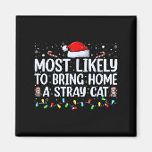 Most Likely To Bring Home A Stray Cat Matching Chr Magnet (Vorne)