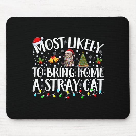 Most Likely To Bring Home A Stray Cat Matching Chr Mousepad (Vorne)