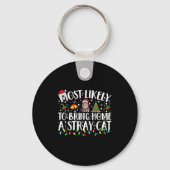 Most Likely To Bring Home A Stray Cat Matching Chr Schlüsselanhänger (Vorderseite)