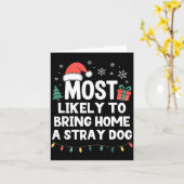 Most Likely To Bring Home A Stray Dog Christmas Fu Karte (Gelbe Blume)