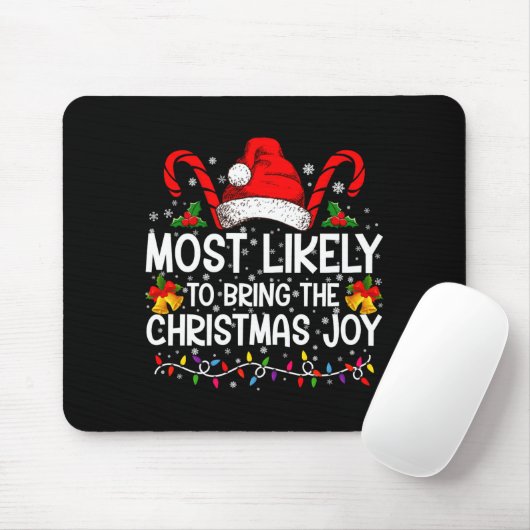 Most Likely To Bring The Christmas Joy Matching  Mousepad (Mit Mouse)