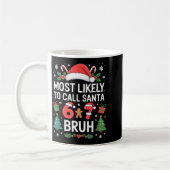 Most Likely To Call Santa 67 Six Seven Bruh Christ Kaffeetasse (Links)