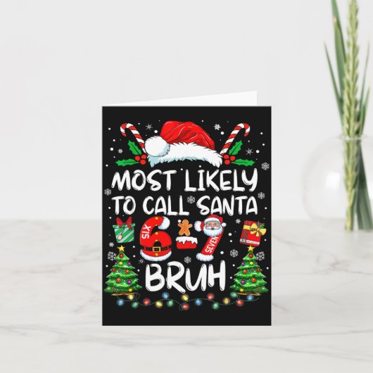 Most Likely To Call Santa 67 Six Seven Bruh Christ Karte (Vorderseite)