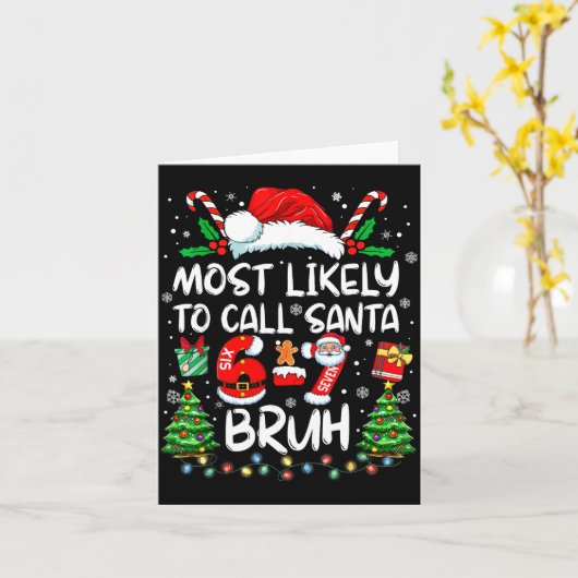 Most Likely To Call Santa 67 Six Seven Bruh Christ Karte (Gelbe Blume)
