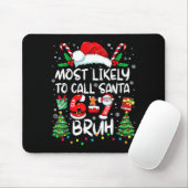 Most Likely To Call Santa 67 Six Seven Bruh Christ Mousepad (Mit Mouse)