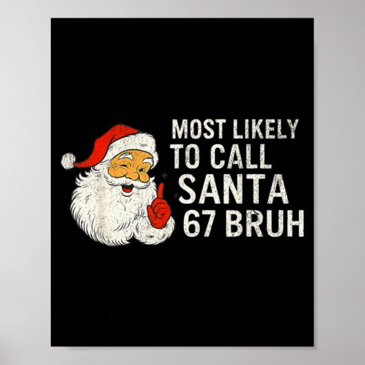 Most Likely To Call Santa 67 Six Seven Bruh Christ Poster (Vorne)
