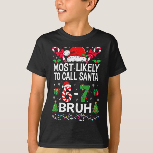 Most Likely To Call Santa 67 Six Seven Bruh Christ T-Shirt (Vorderseite)