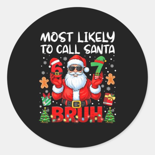 Most Likely To Call Santa 67 Six Seven Bruh Family Runder Aufkleber (Vorderseite)