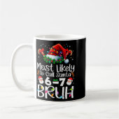 Most Likely To Call Santa 6-7 Bruh Funny Christmas Kaffeetasse (Links)