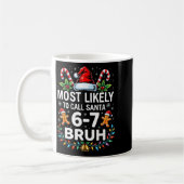 Most Likely To Call Santa 6-7 Bruh Funny Christmas Kaffeetasse (Links)
