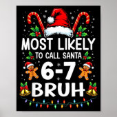 Most Likely To Call Santa 6-7 Bruh Funny Christmas Poster (Vorne)