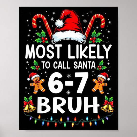 Most Likely To Call Santa 6-7 Bruh Funny Christmas Poster (Vorne)