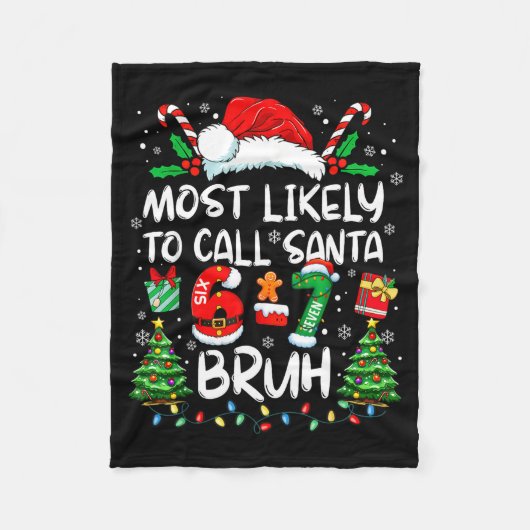 Most Likely To Call Santa 6-7 Bruh Meme Funny Chri Fleecedecke (Vorderseite)