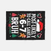 Most Likely To Call Santa 6-7 Bruh Meme Funny Chri Fleecedecke (Vorderseite (Horizontal))