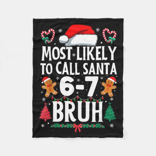 Most Likely To Call Santa 6-7 Bruh Meme Funny Chri Fleecedecke (Vorderseite)