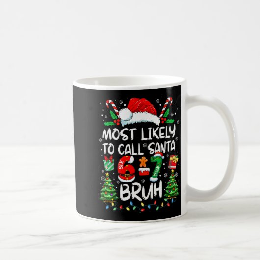 Most Likely To Call Santa 6-7 Bruh Meme Funny Chri Kaffeetasse (Rechts)