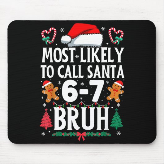 Most Likely To Call Santa 6-7 Bruh Meme Funny Chri Mousepad (Vorne)