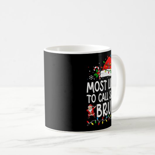 Most Likely To Call Santa Bruh Boy Funny Matching  Kaffeetasse (VorderseiteRechts)