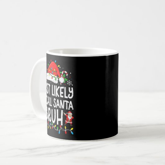 Most Likely To Call Santa Bruh Boy Funny Matching Kaffeetasse (Vorderseite Links)