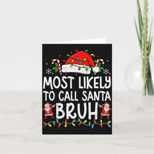 Most Likely To Call Santa Bruh Boy Funny Matching Karte (Vorderseite)