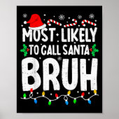 Most Likely To Call Santa Bruh Boy Funny Matching Poster (Vorne)