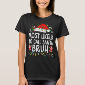 Most Likely To Call Santa Bruh Boy Funny Matching  T-Shirt (Vorderseite)